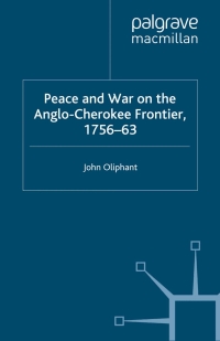 Titelbild: Peace and War on the Anglo-Cherokee Frontier, 1756–63 9780333778395