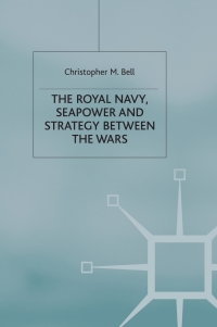 Imagen de portada: The Royal Navy, Seapower and Strategy between the Wars 9781349422463