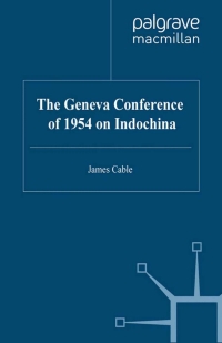 Cover image: The Geneva Conference of 1954 on Indochina 9780333790007