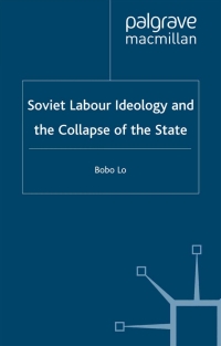Omslagafbeelding: Soviet Labour Ideology and the Collapse of the State 9780333751671