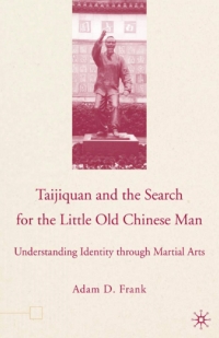 Titelbild: Taijiquan and The Search for The Little Old Chinese Man 9781403968289