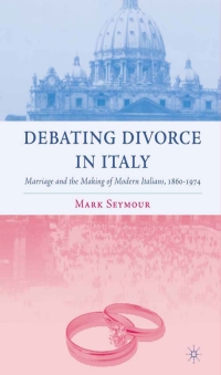 Imagen de portada: Debating Divorce in Italy 9781403972712