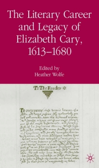 Cover image: The Literary Career and Legacy of Elizabeth Cary, 1613-1680 1st edition 9781349531752