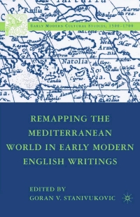 Imagen de portada: Remapping the Mediterranean World in Early Modern English Writings 9781403975577