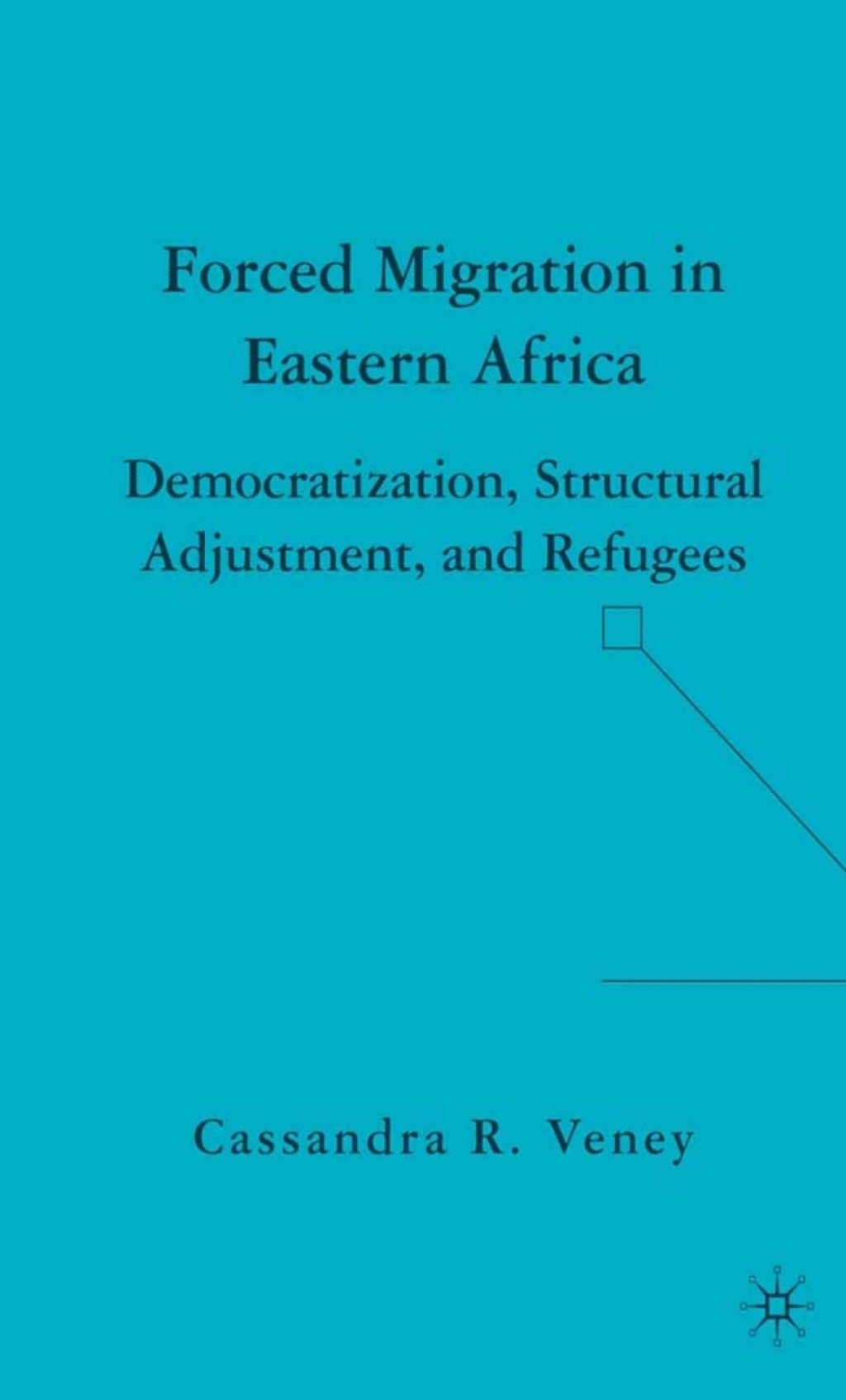 Forced Migration in Eastern Africa Democratization, Structural Adjustment, and Refugees