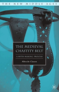 Cover image: The Medieval Chastity Belt 9781403975584