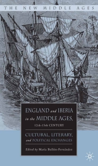 صورة الغلاف: England and Iberia in the Middle Ages, 12th-15th Century 9781403972248