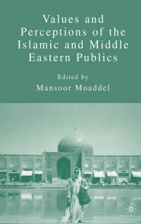 صورة الغلاف: Values and Perceptions of the Islamic and Middle Eastern Publics 9781403975270