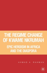 Titelbild: The Regime Change of Kwame Nkrumah 9781403965691