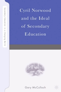 Omslagafbeelding: Cyril Norwood and the Ideal of Secondary Education 9781403967930