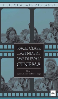 Cover image: Race, Class, and Gender in "Medieval" Cinema 9781403974273