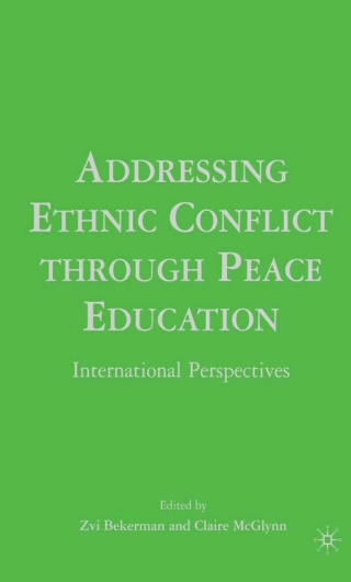 Cover image: Addressing Ethnic Conflict through Peace Education 9781403971685