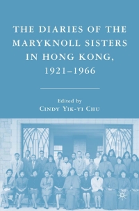 Immagine di copertina: The Diaries of the Maryknoll Sisters in Hong Kong, 1921–1966 9781403976680