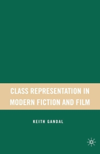 صورة الغلاف: Class Representation in Modern Fiction and Film 9781403977922