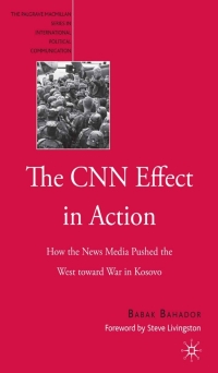 صورة الغلاف: The CNN Effect in Action 9781403975195