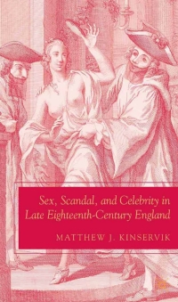 Imagen de portada: Sex, Scandal, and Celebrity in Late Eighteenth-Century England 9781403979926