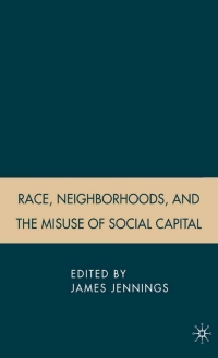 Cover image: Race, Neighborhoods, and the Misuse of Social Capital 9781403980762