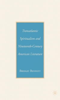 Omslagafbeelding: Transatlantic Spiritualism and Nineteenth-Century American Literature 9781403978004