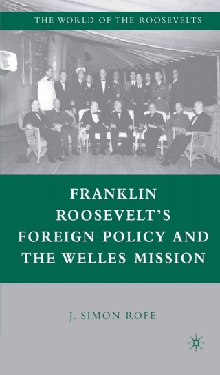 Titelbild: Franklin Roosevelt’s Foreign Policy and the Welles Mission 9781403980731
