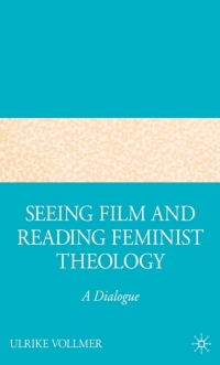 Cover image: Seeing Film and Reading Feminist Theology 9781403974358