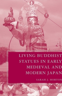 صورة الغلاف: Living Buddhist Statues in Early Medieval and Modern Japan 9781403964205