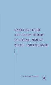 Cover image: Narrative Form and Chaos Theory in Sterne, Proust, Woolf, and Faulkner 9781403983848