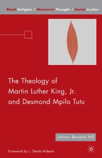 صورة الغلاف: The Theology of Martin Luther King, Jr. and Desmond Mpilo Tutu 9781403984821