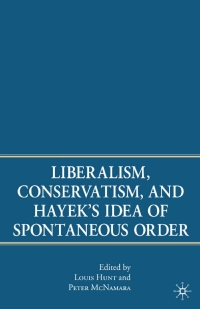 Cover image: Liberalism, Conservatism, and Hayek's Idea of Spontaneous Order 9781403984258