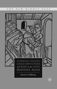 صورة الغلاف: Communal Discord, Child Abduction, and Rape in the Later Middle Ages 9780230602946