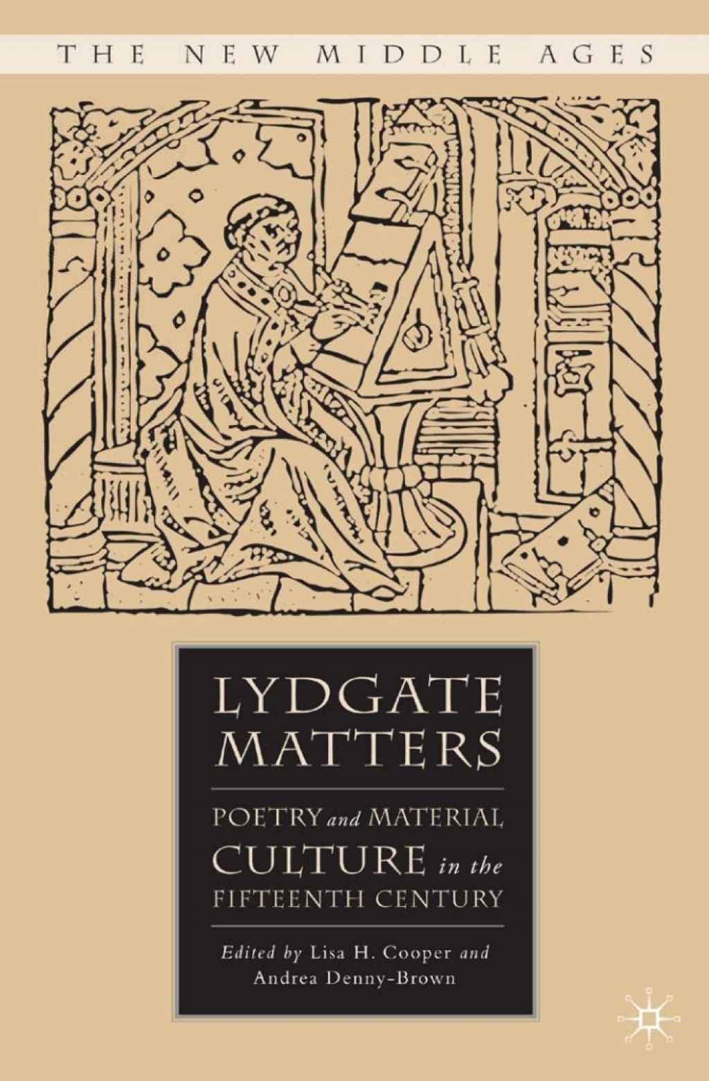 Lydgate Matters Poetry and Material Culture in the Fifteenth Century