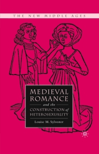 Cover image: Medieval Romance and the Construction of Heterosexuality 9781349371112