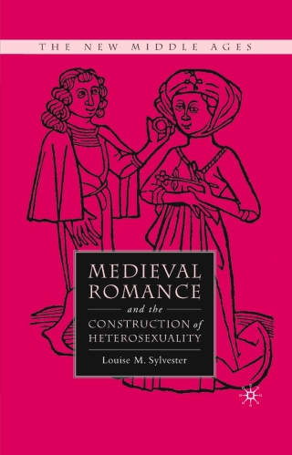 Imagen de portada: Medieval Romance and the Construction of Heterosexuality 9781349371112