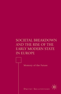 Cover image: Societal Breakdown and the Rise of the Early Modern State in Europe 9781349371754