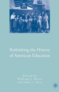 Cover image: Rethinking the History of American Education 9780230600096