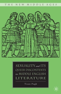 Cover image: Sexuality and its Queer Discontents in Middle English Literature 9781403984876