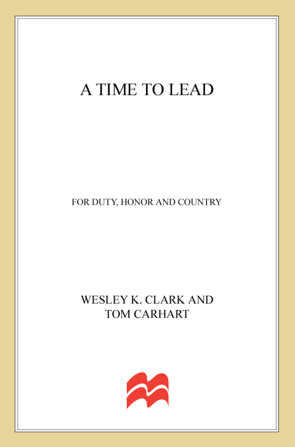 A Time to Lead For Duty, Honor and Country
