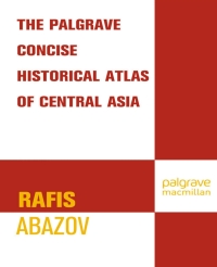 Omslagafbeelding: Palgrave Concise Historical Atlas of Central Asia 9781403975416