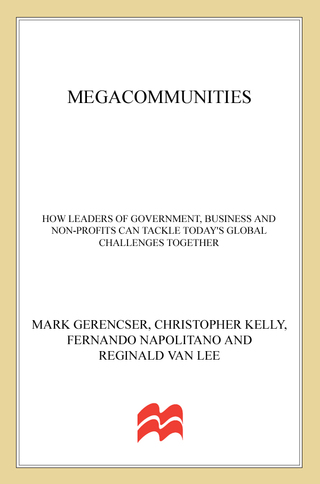 Cover image: Megacommunities: How Leaders of Government, Business and Non-Profits Can Tackle Today's Global Challenges Together 9780230603981