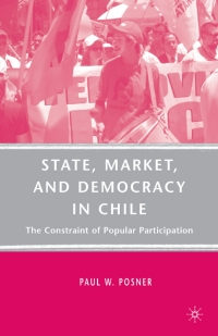 Cover image: State, Market, and Democracy in Chile 9780230605954