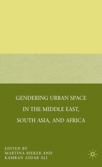 Omslagafbeelding: Gendering Urban Space in the Middle East, South Asia, and Africa 9781403975232