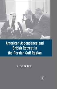 Titelbild: American Ascendance and British Retreat in the Persian Gulf Region 9780230601512