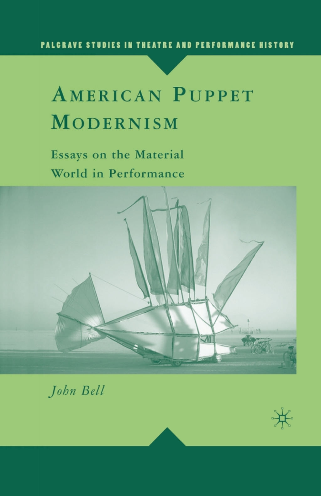 American Puppet Modernism Essays on the Material World in Performance