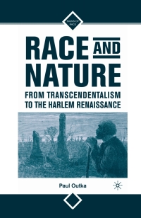 Cover image: Race and Nature from Transcendentalism to the Harlem Renaissance 9780230602960