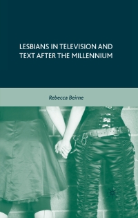 Omslagafbeelding: Lesbians in Television and Text after the Millennium 9780230606746