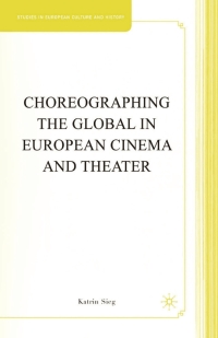 Titelbild: Choreographing the Global in European Cinema and Theater 9780230608221