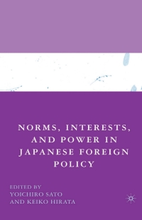صورة الغلاف: Norms, Interests, and Power in Japanese Foreign Policy 9781403984487