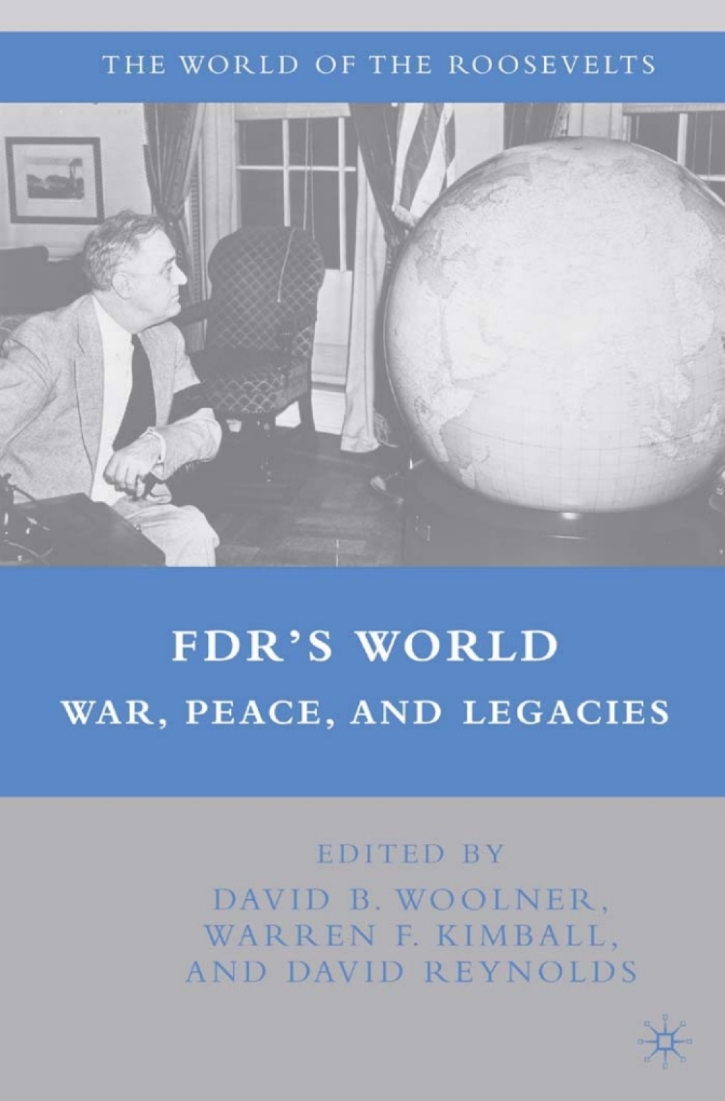 FDR’s World War, Peace, and Legacies