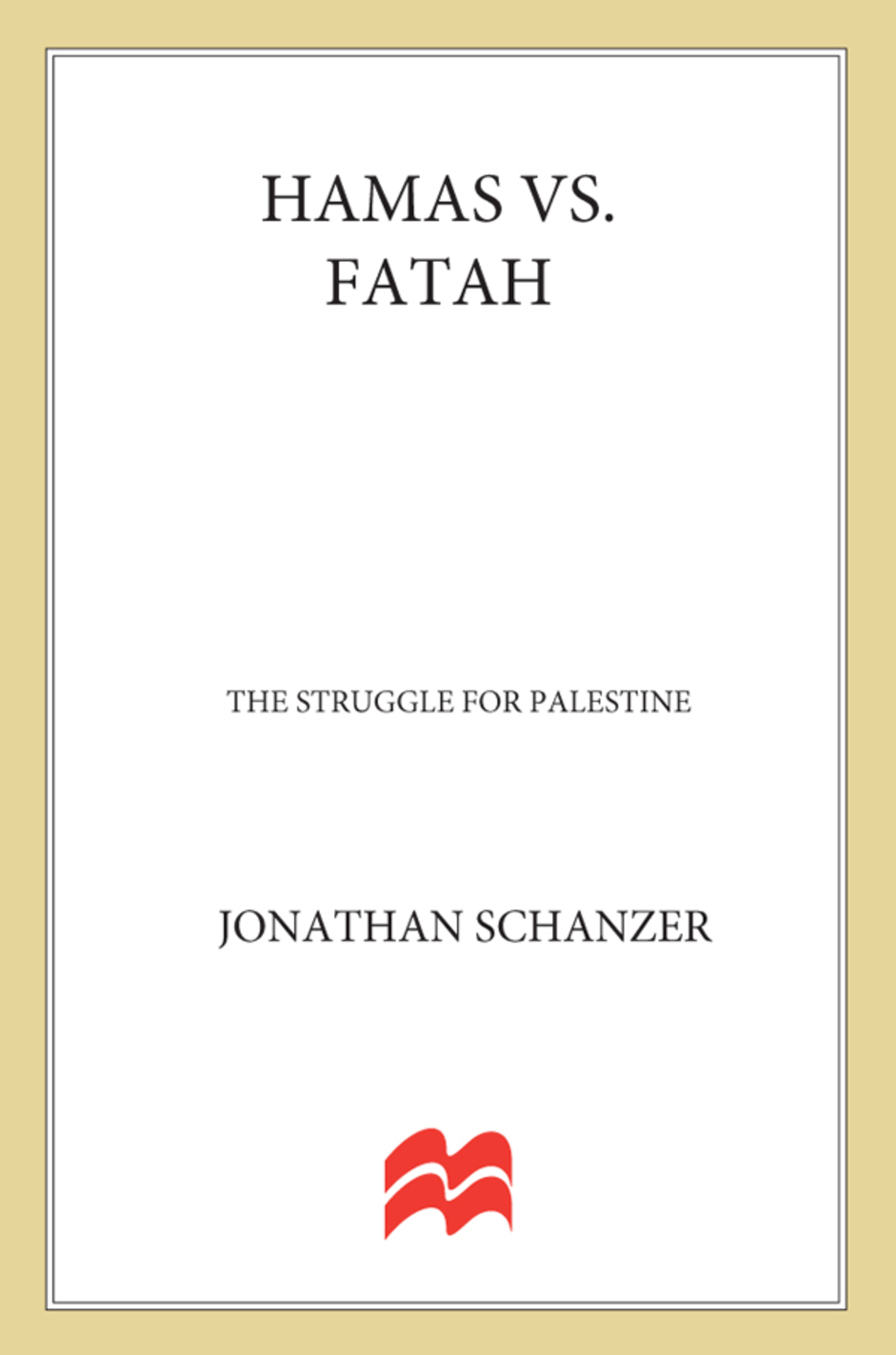 Hamas vs. Fatah The Struggle For Palestine