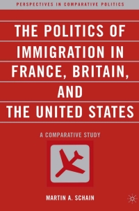 Cover image: The Politics of Immigration in France, Britain, and the United States 9781403962157