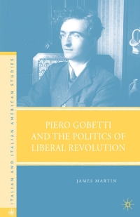 Omslagafbeelding: Piero Gobetti and the Politics of Liberal Revolution 9780230602748